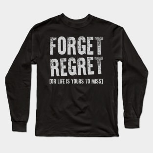 Forget Regret Long Sleeve T-Shirt